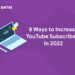 8 Ways to Increase YouTube Subscribers in 2022