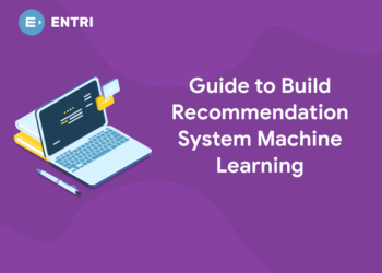 Guide to Build Recommendation System Machine Learning