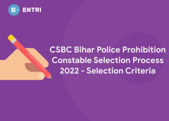 CSBC Bihar Police Prohibition Constable Selection Process 2022 – Selection Criteria