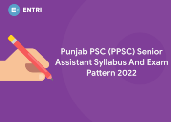 Punjab PSC (PPSC) Senior Assistant Syllabus And Exam Pattern 2022