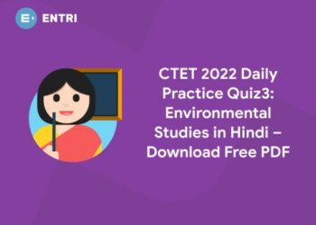 CTET 2022 Daily Practice Quiz 03: Environmental Studies in Hindi – Download Free PDF