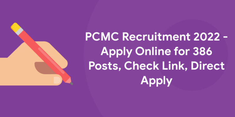 PCMC Recruitment 2022 - Apply Online for 386 Posts, Check Link, Direct Apply