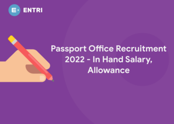 Passport Office Recruitment 2022 – In Hand Salary, Allowance
