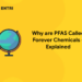 Why Are PFAS Called Forever Chemicals – Explained