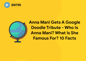 Anna Mani Gets A Google Doodle Tribute – Who Is Anna Mani? What Is She Famous For? 10 Facts