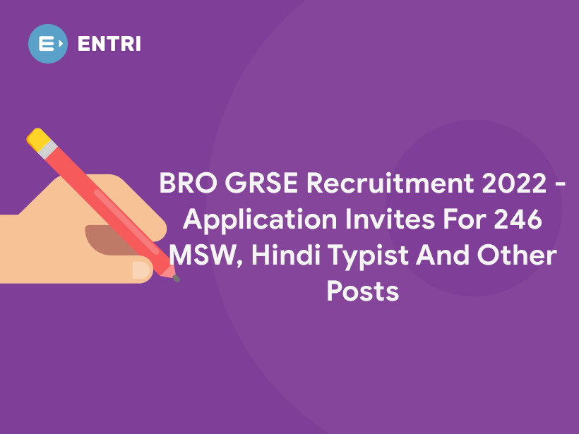 BRO GRSE Recruitment 2022 Application Invites For 246 MSW, Hindi