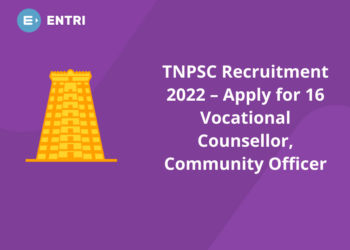 TNPSC Recruitment 2022 – Apply for 16 Vocational Counsellor, Community Officer @tnpsc.gov.in