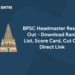 BPSC Headmaster Result Out - Download Rank List, Score Card, Cut Off Direct Link