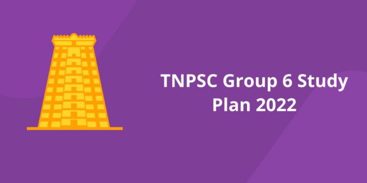 TNPSC Group 6 Study Plan 2022