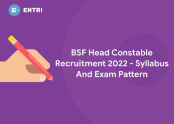 BSF Head Constable Recruitment 2022 – Syllabus And Exam Pattern