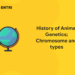 History of Animal Genetics; Chromosome and types