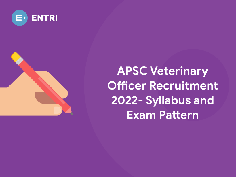 APSC Veterinary Officer Recruitment 2022 Syllabus and Exam Pattern