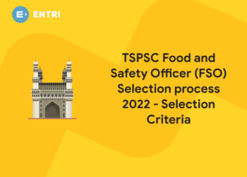 TSPSC Food and Safety Officer (FSO) Selection process 2022 - Selection Criteria