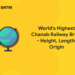 World's Highest Chenab Railway Bride - Height, Length, Origin