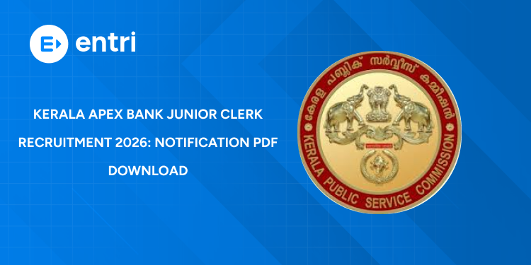 Kerala PSC Apex Bank Junior Clerk Recruitment 2026: Notification PDF, Eligibility, Salary & Apply Online Details