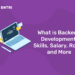 What is Backend Development: Skills, Salary, Roles, and More