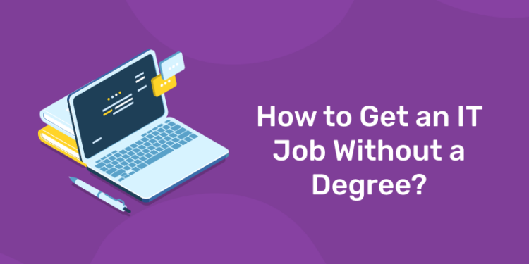 How to Get an IT Job Without a Degree?
