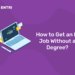 How to Get an IT Job Without a Degree?