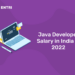 Java Developer Salary in India in 2022