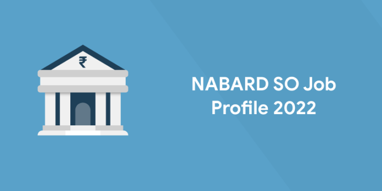NABARD SO Job Profile 2022