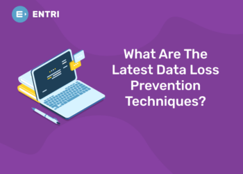 What Are The Latest Data Loss Prevention Techniques