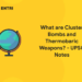 What are Cluster Bombs and Thermobaric Weapons - UPSC Notes (1)