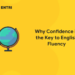 Why Confidence is the Key to English Fluency