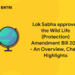 Lok Sabha approves the Wild Life (Protection) Amendment Bill 2021 - An Overview, Check Highlights