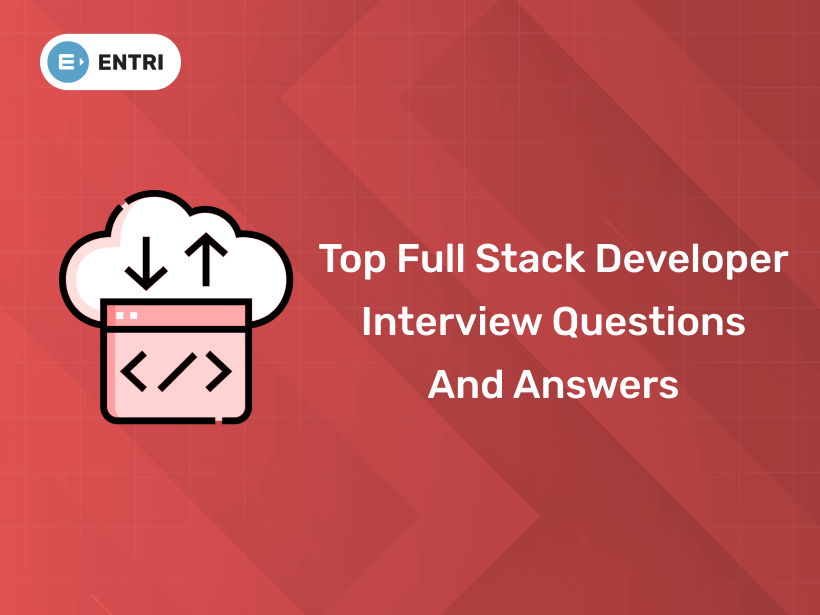 Top Full Stack Developer Interview Questions (2024) - Entri Blog