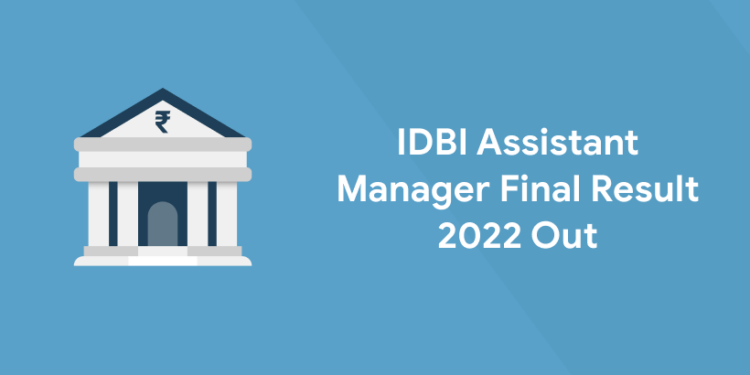 IDBI Assistant Manager Final Result 2022 Out