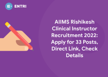 AIIMS Rishikesh Clinical Instructor Recruitment 2022 Apply for 33 posts, Direct Link, Check Details
