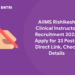 AIIMS Rishikesh Clinical Instructor Recruitment 2022 Apply for 33 posts, Direct Link, Check Details
