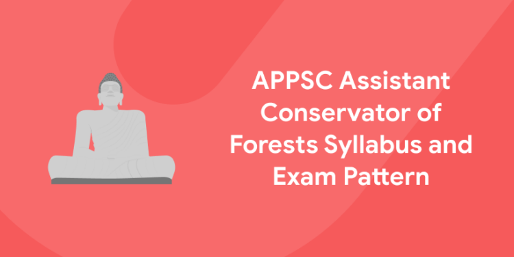 APPSC Assistant Conservator of Forests Syllabus and Exam Pattern