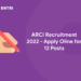 ARCI Recruitment 2022 - Apply Oline for 12 Posts