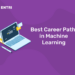 Best Career Paths in Machine Learning