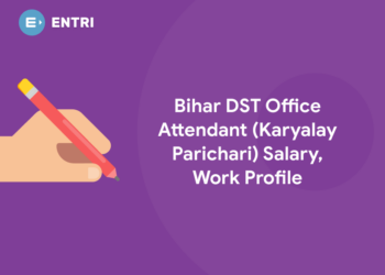 Bihar DST Office Attendant (Karyalay Parichari) Salary, Work Profile