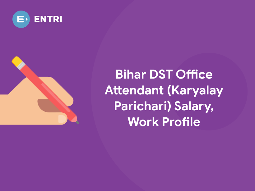 bihar-dst-office-attendant-karyalay-parichari-salary-work-profile