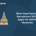 Bihar Head Teacher Recruitment 2022 Apply For 40506 Vacancies