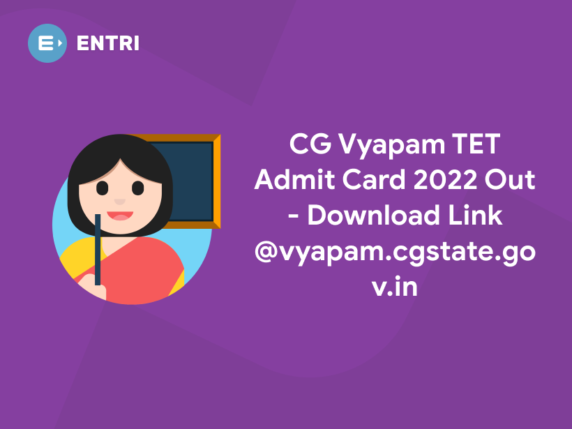 CG Vyapam TET Admit Card 2022 Out Download Link vyapam.cgstate.gov.in Entri Blog