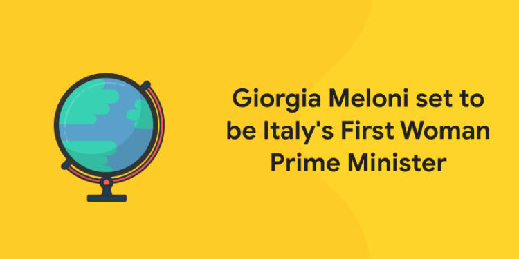 Giorgia Meloni set to be Italy’s First Woman Prime Minister