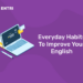 Everyday Habits To Improve Your English