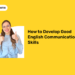 How to Develop Good English Communication Skills