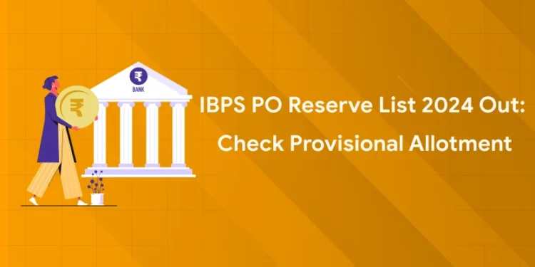 IBPS PO Reserve List 2024