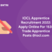 IOCL Apprentice Recruitment 2022 Apply Online For 1535 Trade Apprentice Posts @iocl.com