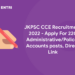 JKPSC CCE Recruitment 2022 - Apply For 220 Administrative/Police/Accounts posts, Direct Link