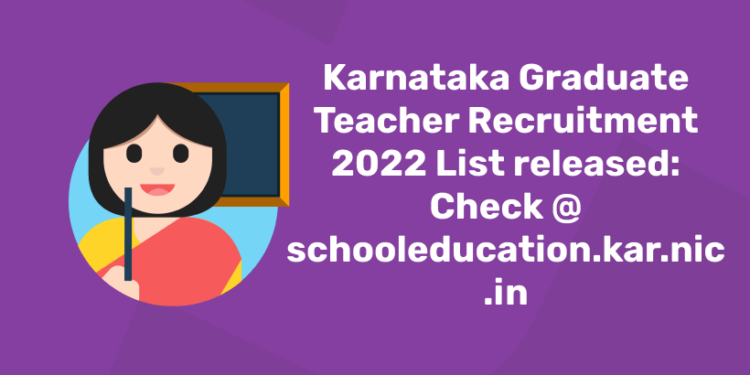 Karnataka Graduate Teacher Recruitment 2022 List released