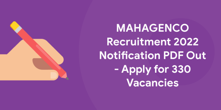 MAHAGENCO Recruitment 2022 Notification PDF Out - Apply for 330 Vacancies