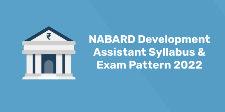 NABARD Development Assistant Syllabus & Exam Pattern 2022