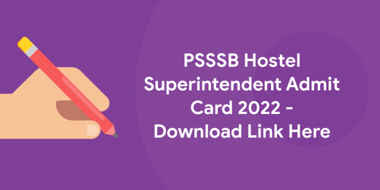 PSSSB Hostel Superintendent Admit Card 2022 - Download Link Here