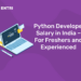 Python Developer Salary in India – For Freshers and Experienced